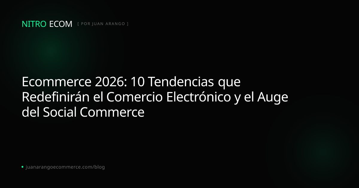 Ecommerce 2026: 10 Tendencias que Redefinirán el Comercio Electrónico y ...